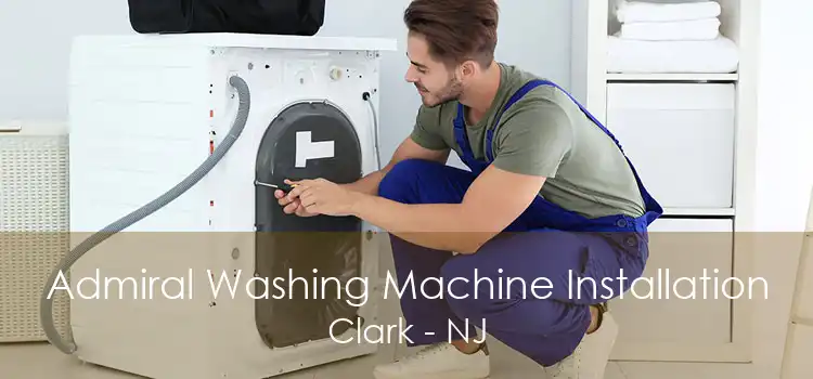 Admiral Washing Machine Installation Clark - NJ