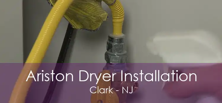 Ariston Dryer Installation Clark - NJ