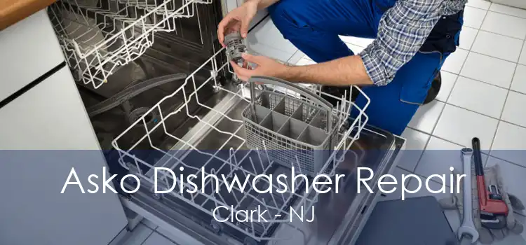 Asko Dishwasher Repair Clark - NJ