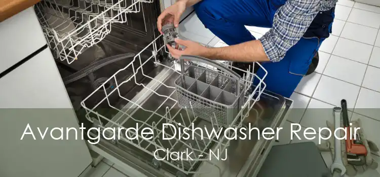 Avantgarde Dishwasher Repair Clark - NJ