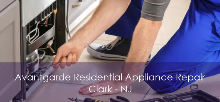 Avantgarde Residential Appliance Repair Clark - NJ