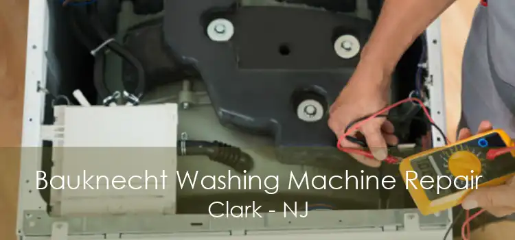 Bauknecht Washing Machine Repair Clark - NJ
