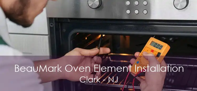 BeauMark Oven Element Installation Clark - NJ
