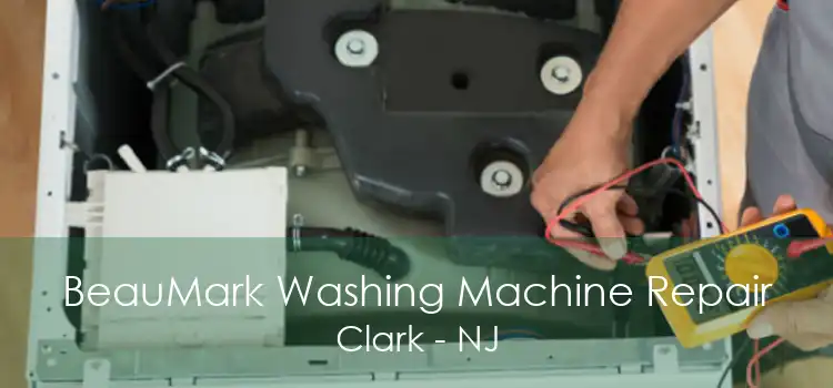 BeauMark Washing Machine Repair Clark - NJ