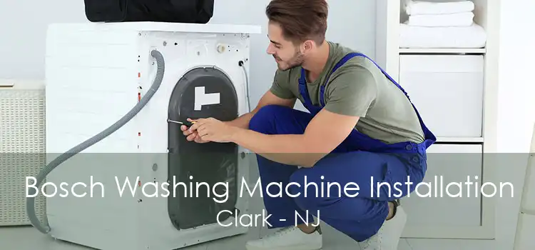 Bosch Washing Machine Installation Clark - NJ