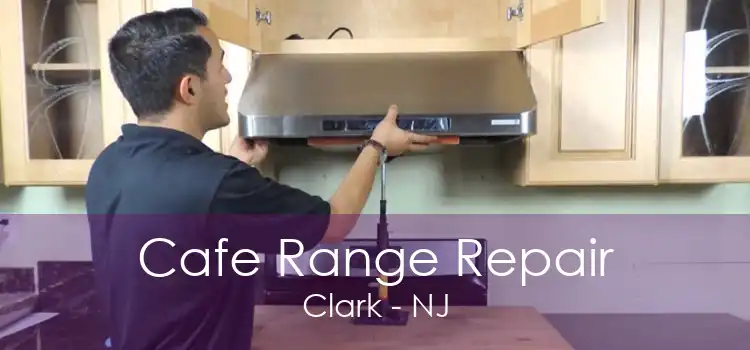 Cafe Range Repair Clark - NJ