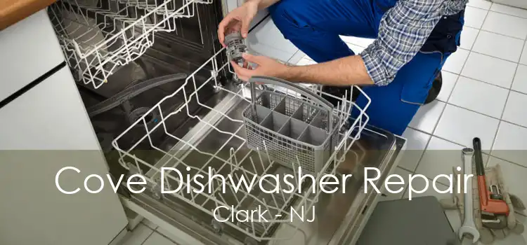 Cove Dishwasher Repair Clark - NJ