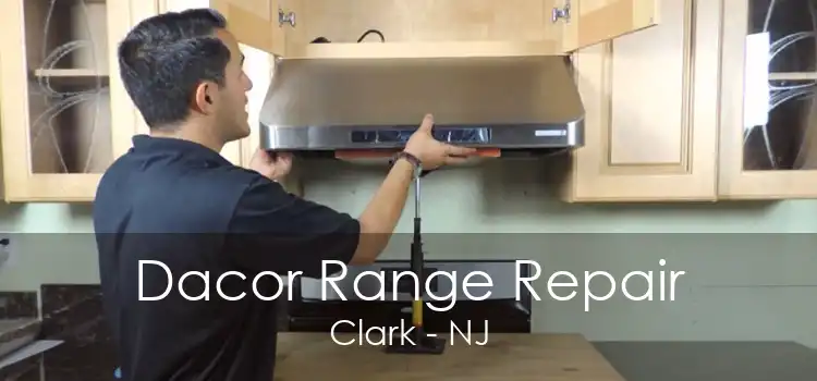 Dacor Range Repair Clark - NJ