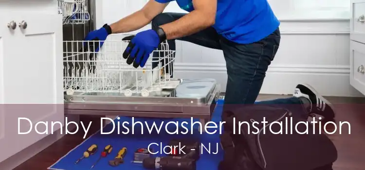 Danby Dishwasher Installation Clark - NJ