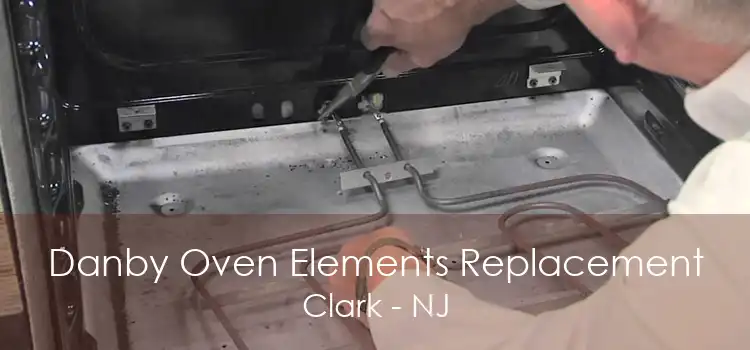 Danby Oven Elements Replacement Clark - NJ