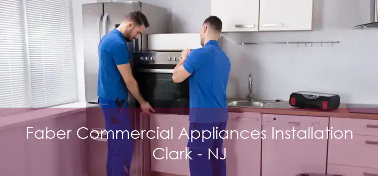 Faber Commercial Appliances Installation Clark - NJ