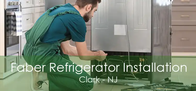 Faber Refrigerator Installation Clark - NJ