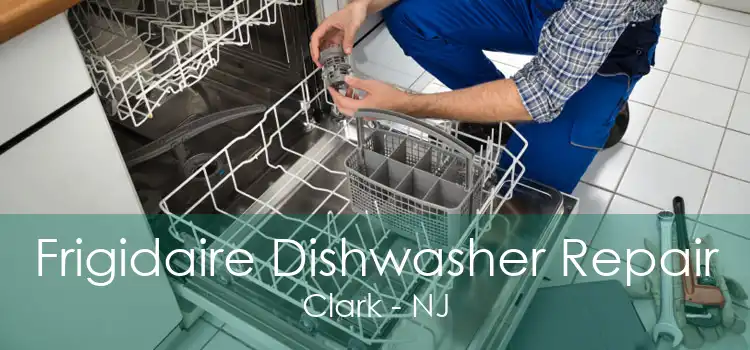 Frigidaire Dishwasher Repair Clark - NJ