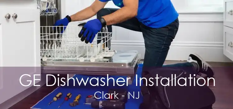 GE Dishwasher Installation Clark - NJ