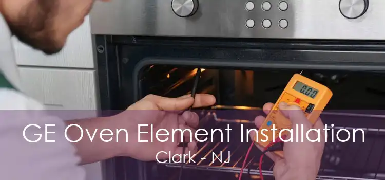 GE Oven Element Installation Clark - NJ