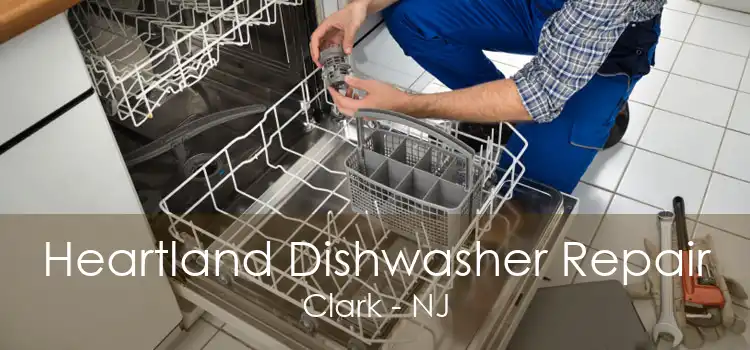 Heartland Dishwasher Repair Clark - NJ