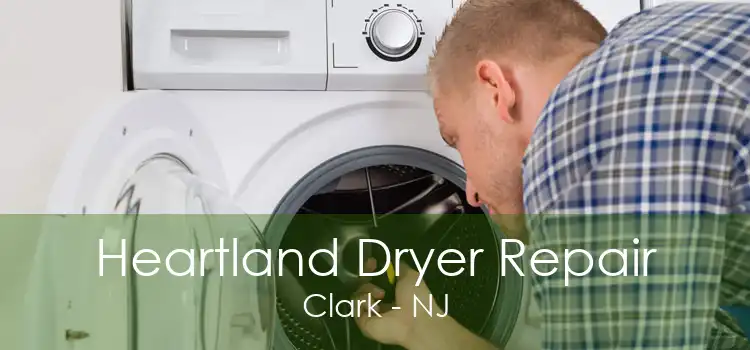 Heartland Dryer Repair Clark - NJ