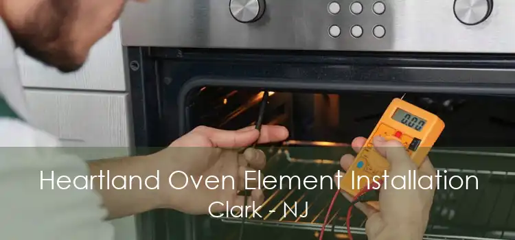 Heartland Oven Element Installation Clark - NJ