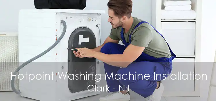 Hotpoint Washing Machine Installation Clark - NJ
