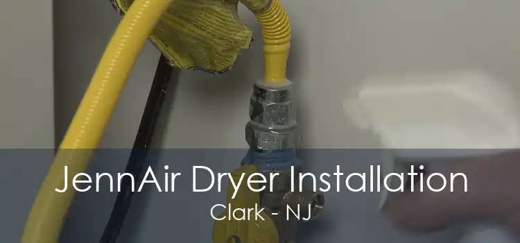 JennAir Dryer Installation Clark - NJ