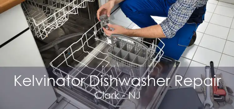 Kelvinator Dishwasher Repair Clark - NJ