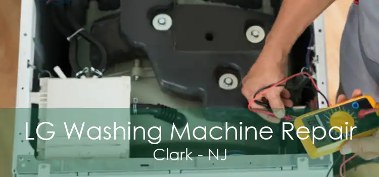 LG Washing Machine Repair Clark - NJ