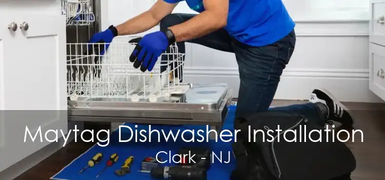 Maytag Dishwasher Installation Clark - NJ