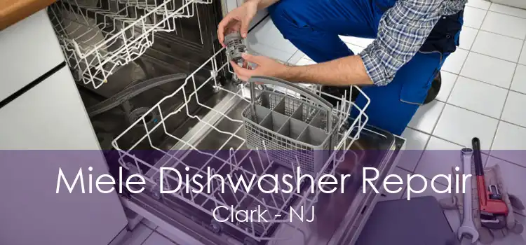 Miele Dishwasher Repair Clark - NJ