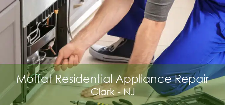 Moffat Residential Appliance Repair Clark - NJ