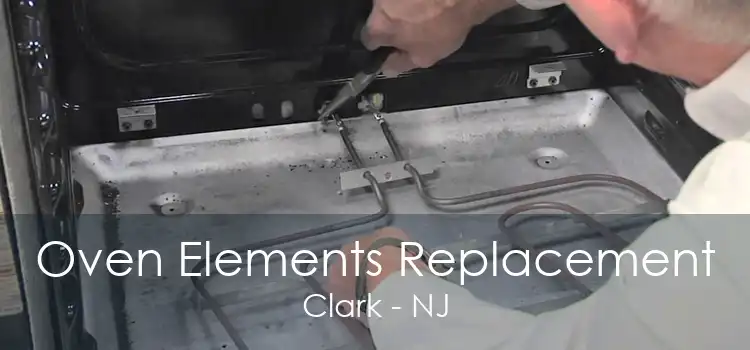 Oven Elements Replacement Clark - NJ
