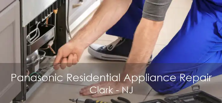 Panasonic Residential Appliance Repair Clark - NJ
