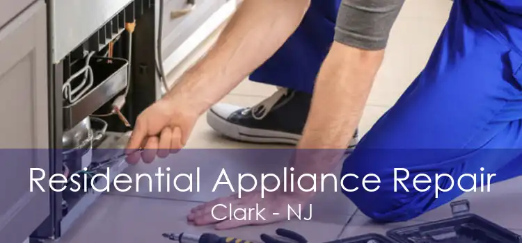 Residential Appliance Repair Clark - NJ