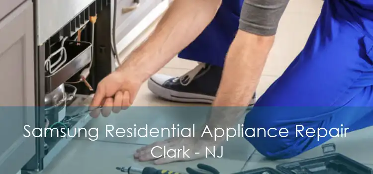 Samsung Residential Appliance Repair Clark - NJ