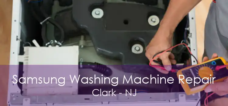 Samsung Washing Machine Repair Clark - NJ