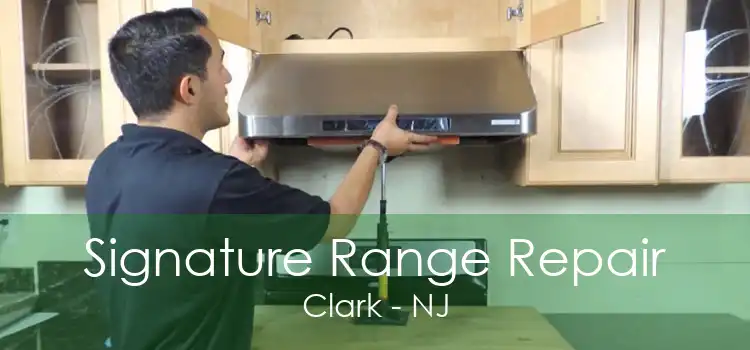 Signature Range Repair Clark - NJ