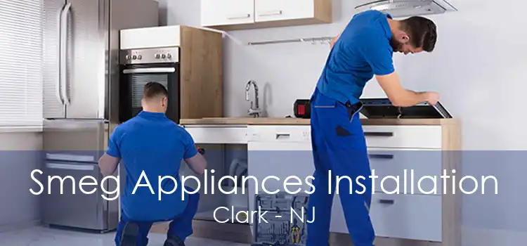 Smeg Appliances Installation Clark - NJ