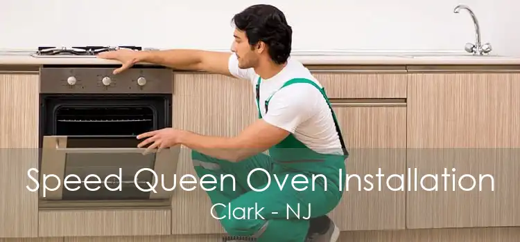 Speed Queen Oven Installation Clark - NJ