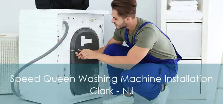 Speed Queen Washing Machine Installation Clark - NJ