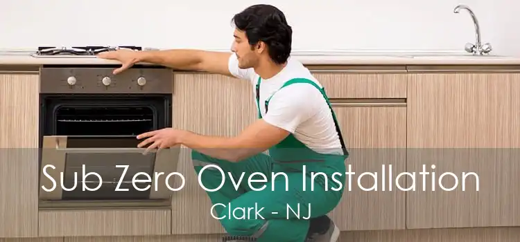 Sub Zero Oven Installation Clark - NJ
