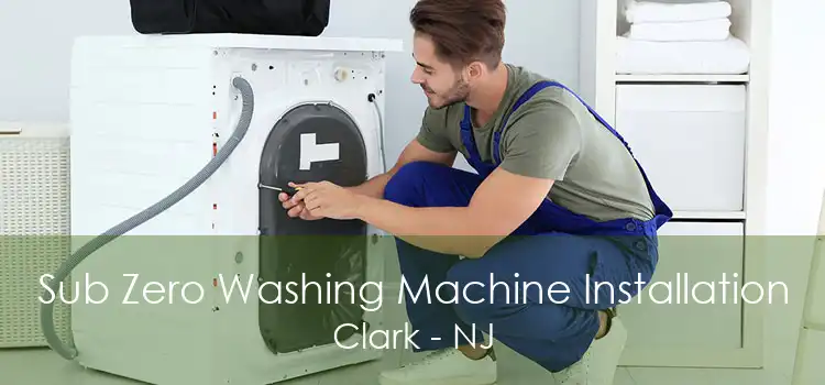 Sub Zero Washing Machine Installation Clark - NJ