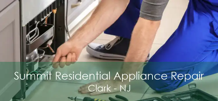 Summit Residential Appliance Repair Clark - NJ