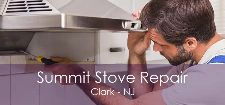 Summit Stove Repair Clark - NJ