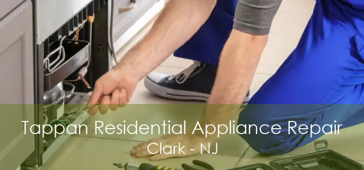 Tappan Residential Appliance Repair Clark - NJ