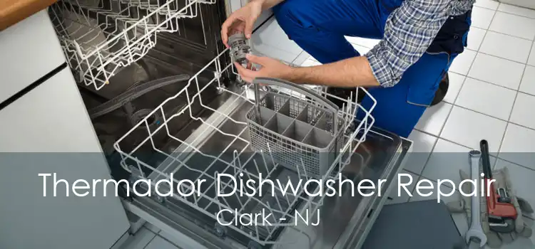 Thermador Dishwasher Repair Clark - NJ