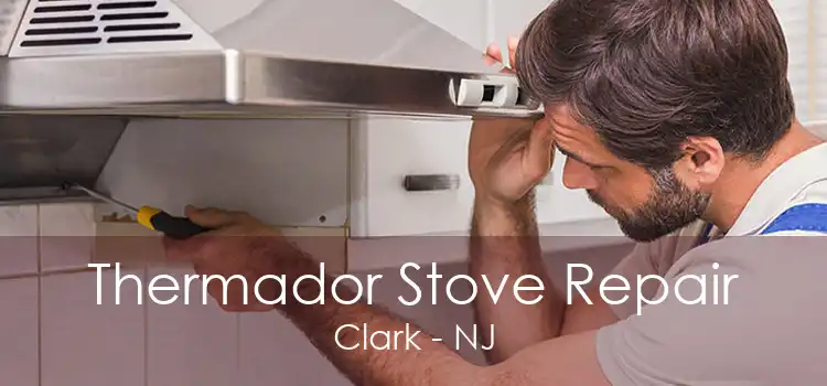 Thermador Stove Repair Clark - NJ