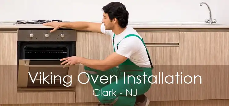 Viking Oven Installation Clark - NJ