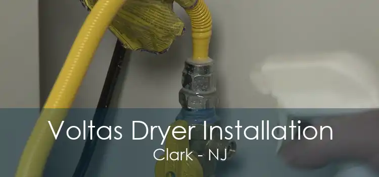Voltas Dryer Installation Clark - NJ