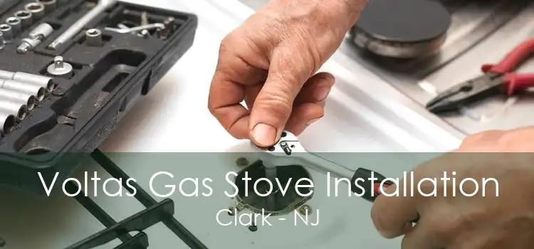 Voltas Gas Stove Installation Clark - NJ