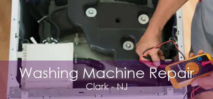 Washing Machine Repair Clark - NJ