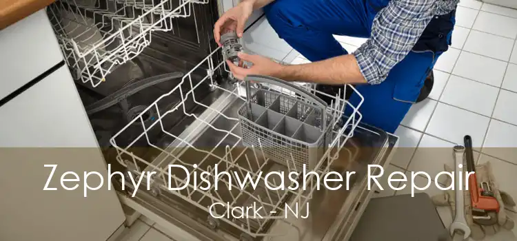 Zephyr Dishwasher Repair Clark - NJ